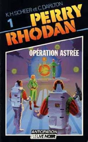 Scheer,K.-H.&Darlton,Clark-[Perry Rhodan-001]Operation Astree(1961)